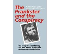 Adam Gorightly The Prankster and the Conspiracy (Copertina rigida)