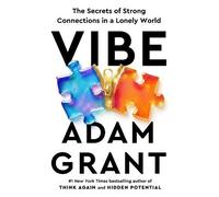 Adam Grant Vibe: The Secrets of Strong Connections in a Lonel (Copertina rigida)
