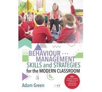 Adam Green Behaviour Management Skills and Strategies for the Modern (Tascabile)