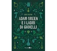 Adam Green e i ladri di gioielli - 2026 - Pelledoca Editore