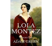 Adam Green Lola Montez (Tascabile)