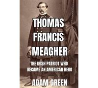 Adam Green Thomas Francis Meagher (Tascabile)
