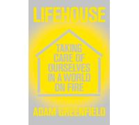 Lifehouse: Taking Care of Ourselves in a World on Fire
