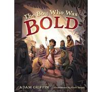 Adam Griffin Evelt Yanait Boy Who Was Bold, The (Copertina rigida)