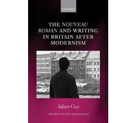Adam Guy The nouveau roman and Writing in Britain After Moder (Copertina rigida)