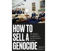 Adam H. Johnson How to Sell a Genocide (Tascabile)