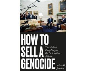 Adam H. Johnson How to Sell a Genocide (Tascabile)