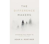Adam H Mortimer The Difference Makers: Unleashing the Leader Within: (Tascabile)