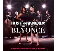 Adam Hall & the Velvet Playboys - The Rhythm Spectacular: the Music of Beyoncé