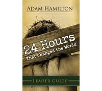Adam Hamilton 24 Hours That Changed The World Leader Guide (Tascabile)