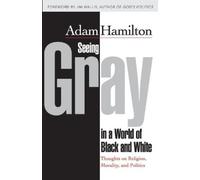 Adam Hamilton Jim Wallis Seeing Gray in a World of Black and White (Tascabile)