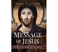 Adam Hamilton Message of Jesus, The (Copertina rigida)