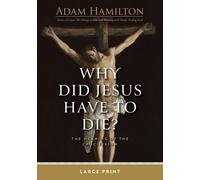 Adam Hamilton Why Did Jesus Have To Die? Large Print (Tascabile)