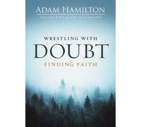 Adam Hamilton Wrestling With Doubt, Finding Faith (Tascabile)