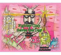 Adam Harlan Fighter Clay Saves the Day (Copertina rigida)