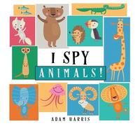 Adam Harris I Spy Animals (Tascabile) I Spy Books Ages 2-5