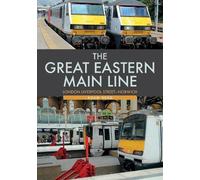 Adam Head The Great Eastern Main Line: London Liverpool Street-Norwi (Tascabile)