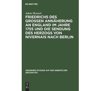 Adam Heussel Friedrichs Des Großen Annäherung an England Im J (Copertina rigida)