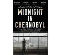 Adam Higginbotham Midnight in Chernobyl (Tascabile)