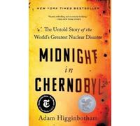 Adam Higginbotham Midnight in Chernobyl (Tascabile)