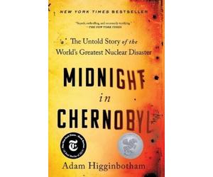 Adam Higginbotham Midnight in Chernobyl (Tascabile)