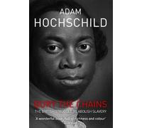 Adam Hochschild Bury the Chains (Tascabile)