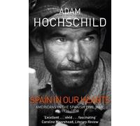 Adam Hochschild Spain in Our Hearts (Tascabile)