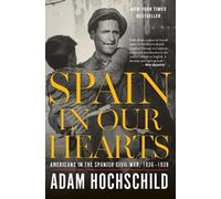 Adam Hochschild Spain in Our Hearts (Tascabile)