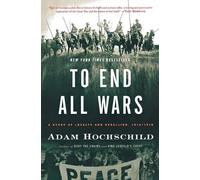 Adam Hochschild To End All Wars (Tascabile)