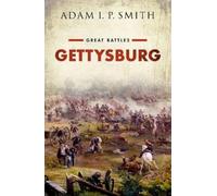 Adam I. P. Smith Gettysburg (Copertina rigida) Great Battles