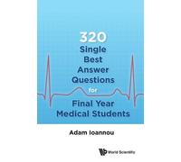 Adam Ioannou 320 Single Best Answer Questions For Final Year Medical (Tascabile)