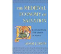 Adam J. Davis The Medieval Economy of Salvation (Copertina rigida)