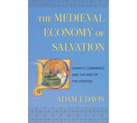 Adam J. Davis The Medieval Economy of Salvation (Tascabile)
