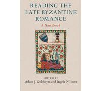 Adam J. Goldwyn Reading the Late Byzantine Romance (Tascabile)