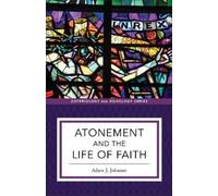 Adam J. Johnson Atonement and the Life of Faith (Tascabile) (PRESALE 03/12/2024)