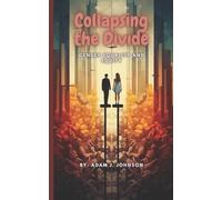 Adam J Johnson Collapsing the Divide (Tascabile)