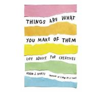 Adam J. Kurtz Things Are What You Make of Them (Tascabile)