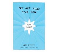 Adam J. Kurtz You are Here (for Now) (Tascabile)