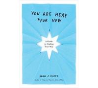 Adam J. Kurtz You are Here (for Now) (Tascabile)