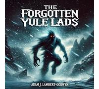 Adam J Lambert-Gorwyn The Forgotten Yule Lads (Tascabile)
