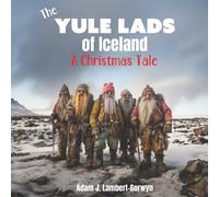 Adam J Lambert-Gorwyn The Yule Lads of Iceland (Tascabile)