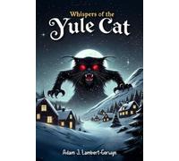Adam J. Lambert-Gorwyn Whispers of the Yule Cat (Tascabile)