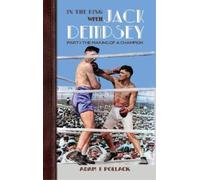 Adam J Pollack In the Ring With Jack Dempsey - Part I (Copertina rigida)