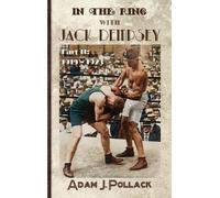 Adam J Pollack In the Ring With Jack Dempsey - Part II (Copertina rigida)