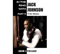 Adam J Pollack In the Ring With Jack Johnson - Part II (Copertina rigida)