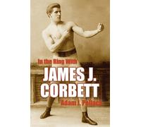 Adam J. Pollack In the Ring With James J. Corbett (Copertina rigida)