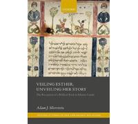 Adam J. Silverstein Veiling Esther, Unveiling Her Story (Copertina rigida)
