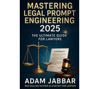 Adam Jabbar Mastering Legal Prompt Engineering 2025 (Tascabile)