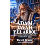 ADAM, JAVAH Y EL ÁRBOL: Deseo, conocimiento y libertad a la Luz de la Torah