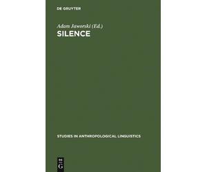 Adam Jaworski Silence (Copertina rigida) Studies in Anthropological Linguistics